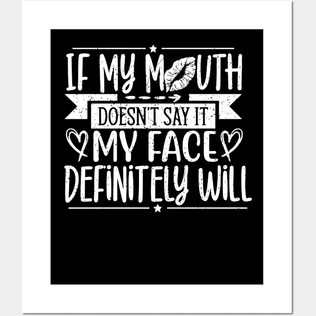 If My Mouth Doesnt Say It My Face will Funny Wall Art by BuzzTeeStore